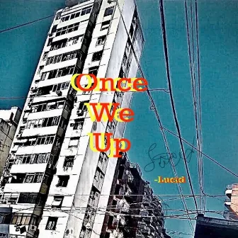 Once We Up by B Lucid