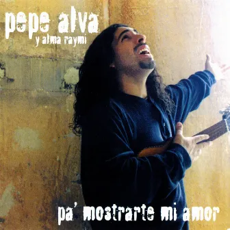 Pa' Mostrarte Mi Amor by Pepe Alva