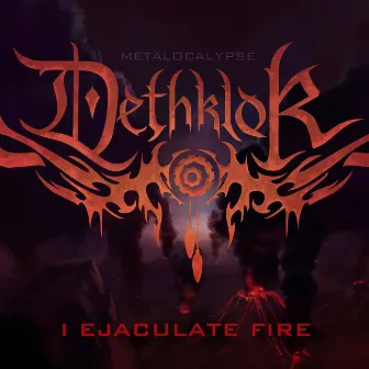 I Ejaculate Fire by Metalocalypse: Dethklok