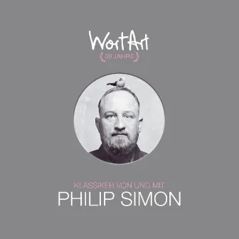 30 Jahre WortArt - Klassiker von und mit Philip Simon by Philip Simon