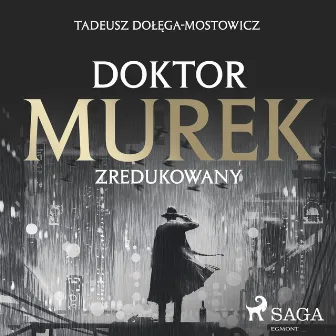 Doktor Murek zredukowany by Tadeusz Dolega Mostowicz