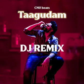 Taagudam (DJ MIX) by CNU beats