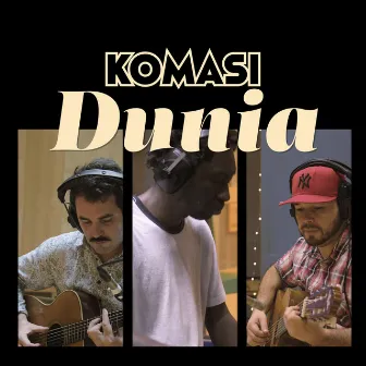 Dunia by KOMASI