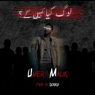 Log Kya Kahengy by Umer Malik