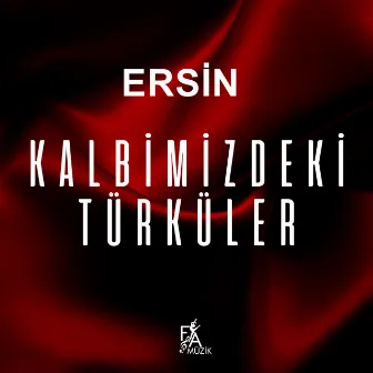 Kalbimizdeki Türküler by Ersin