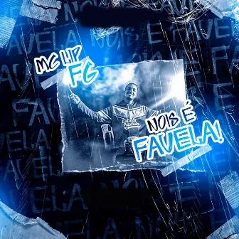 Nois É Favela by Mc Lip FG