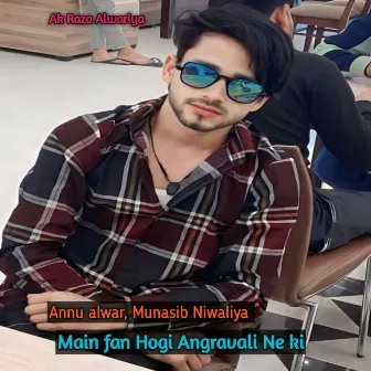 Main fan Hogi Angravali Ne ki by Munasib Niwaliya