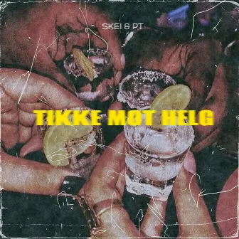 Tikke mot helg by Skei & PT