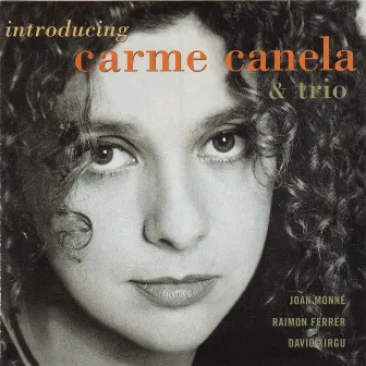 Introducing Carme Canela & Trio by Carme Canela