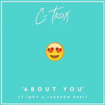 About You (feat. Jackson Breit & Indy) by C-Trox