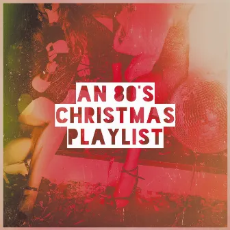 An 80's Christmas Playlist by 