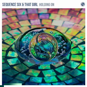 Holding On by Sequence Six