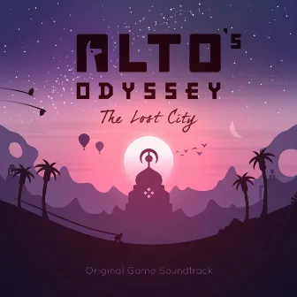 Alto's Odyssey: The Lost City (Original Game Soundtrack) by Todd Baker