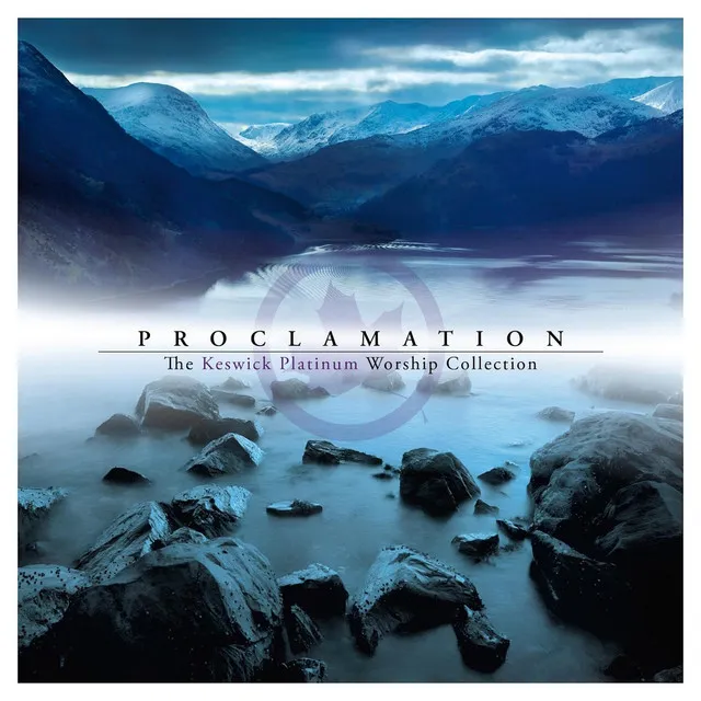 Proclamation: The Keswick Platinum Worship Collection