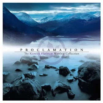 Proclamation: The Keswick Platinum Worship Collection by Keswick