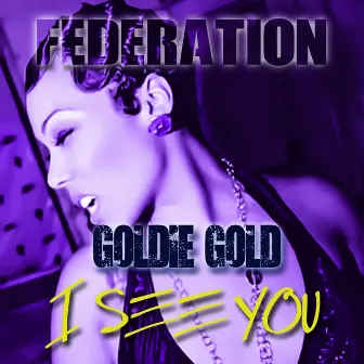 I See You - Single by Goldie Gold