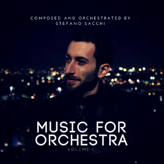 Music for Orchestra, Vol. 1 (Music for Movie) by Stefano Sacchi