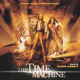 The Time Machine (Original Motion Picture Soundtrack) by Klaus Badelt