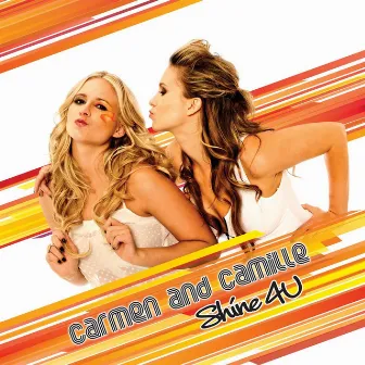 Shine 4U by Carmen & Camille