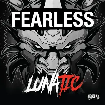 Fearless (2018) by Lunatic