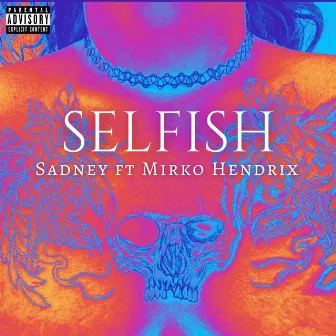 Selfish by Sadney