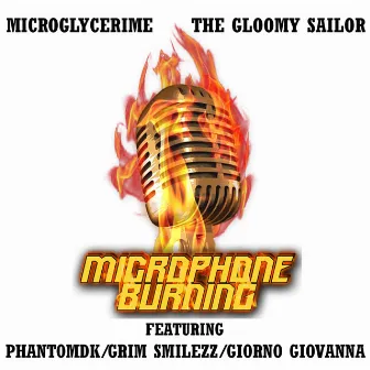 Microphone Burning by The Gloomy Sailor