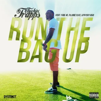 Run the Bag Up by Checkin' Trapps