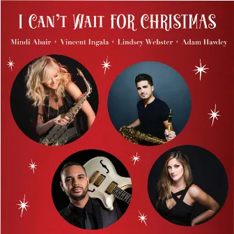 I Can't Wait For Christmas by Mindi Abair