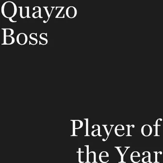 Player of the Year by Quayzo Boss