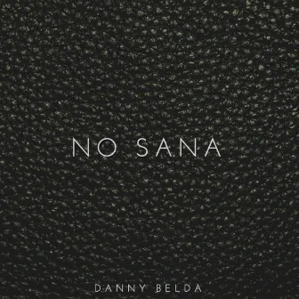 No Sana by Danny Belda