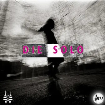 Die solo by Losez