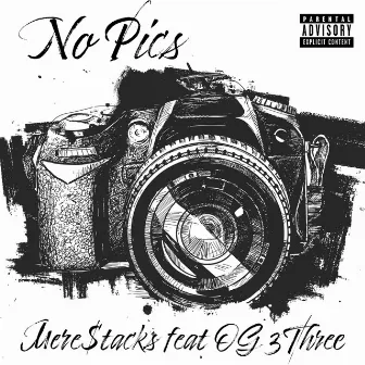 No Pics by Mere$tacks