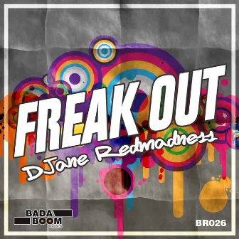 Freak Out by Djane Redmadness