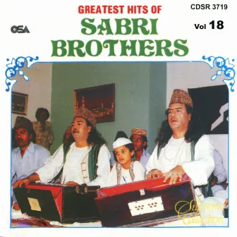 Greatest Hits of : Sabri Brothers, Vol. 18 by Sabri Brothers