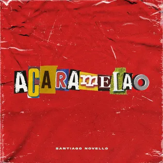 Acaramelao by Santiago Novello