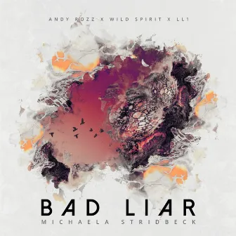 Bad Liar by Wild Spirit