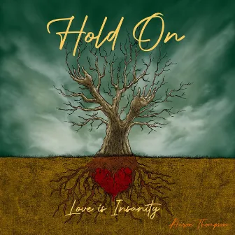 Hold On (Love is Insanity) by Aaron Thompson