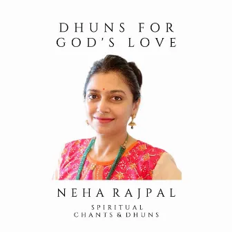 Dhuns for God's Love by Neha Rajpal