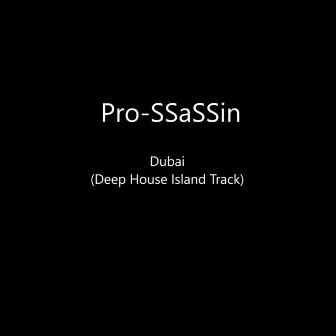 Dubai (Deep House Island Track) by PRO-SSASSIN