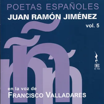 Poetas espanoles, Vol. 5 - Jimenez, Juan Ramon by Francisco Valladares