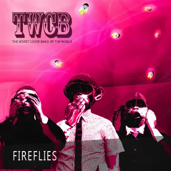 Fireflies by The Worst Cover Band Of The World