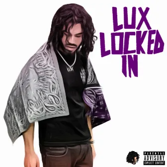 Lux Locked In by Luxgocrazy