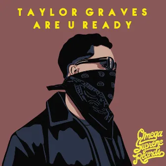 Are U Ready by Taylor Graves