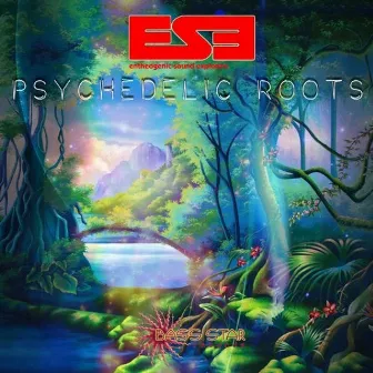 Psychedelic Roots by Entheogenic Sound Explorers