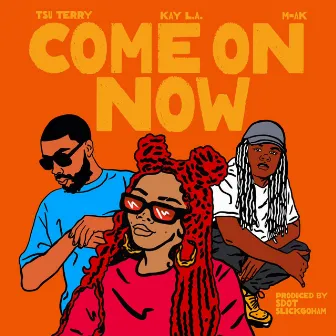 Come On Now by Kay L.A.