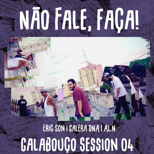 Calabouço, Session 04: Não Fale, Faça!