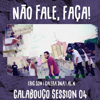 Calabouço, Session 04: Não Fale, Faça! by Alquimia Neural