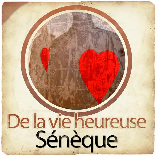 Chapter 1 & Chapter 2.1 - De la vie heureuse de Sénèque