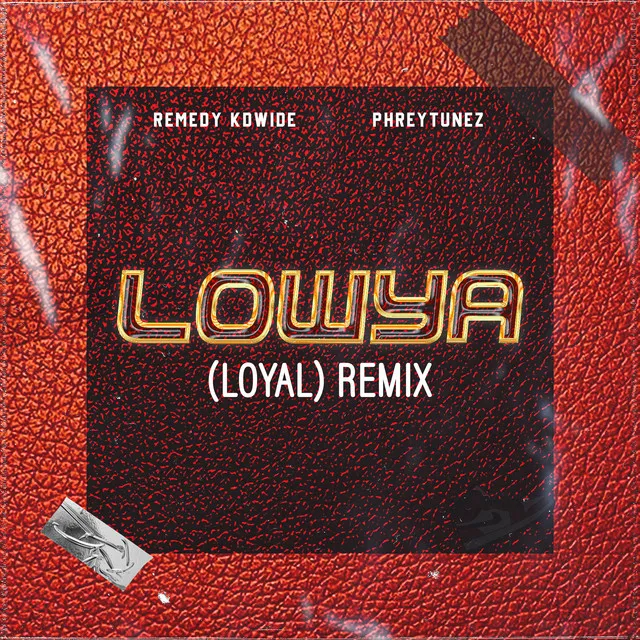 Lowya (Loyal) - Remix