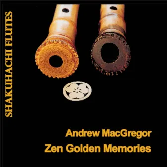 Zen Golden Memories by Andrew MacGregor